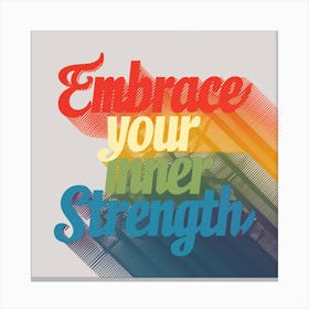 Embrace Your Inner Strength 1 Canvas Print