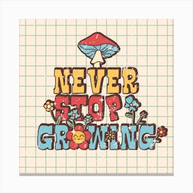 Never Stop Growing Retro Print Canvas Print