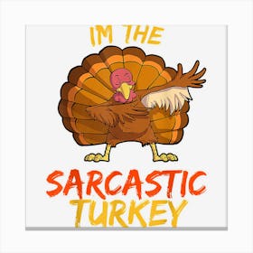 Sarcastic Turkey Matching Family Group Thanksgiving Party Pj Canvas Print