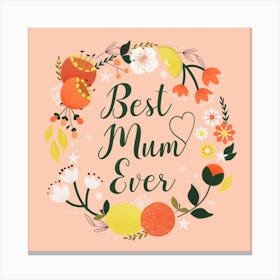 Best Mum Floral Wrath Square Canvas Print