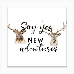 Say Yes New Adventures Canvas Print