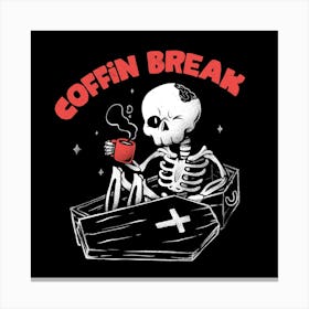 Coffin Break - Funny Skull Coffee Gift 1 Canvas Print