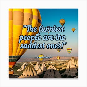 Funniest People Are The Saddest Ones Canvas Print