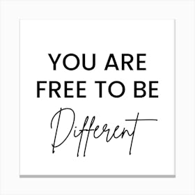 You Are Free To Be Different Canvas Print