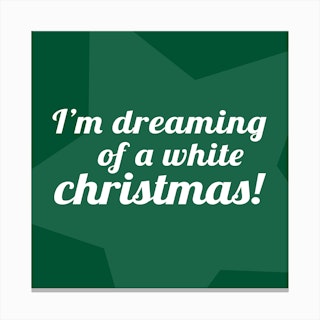 I'm Dreaming of a White Christmas - Square Canvas Print