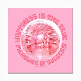 Happiness Is The True Measure Of Success Pink Canvas Print