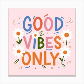 Good Vibes Only Canvas Print