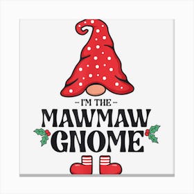 Matching Family Christmas Gnome Xmas The Mawmaw Gnome Canvas Print