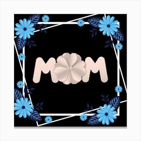 Mom With Flowers Happy Mother's Day Canvas Print