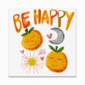 Be Happy Tutti Frutti Canvas Print