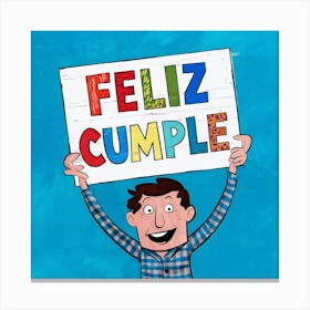 Feliz cumple and Feliz cumpleaños sign means Happy Birthday in Spanish language, Birthday party celebration gift with birthday cake candle colorful balloons best congratulation over light backgroundFeliz Cumple 11 Canvas Print