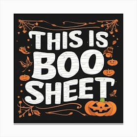 This Is Boo Sheet Canvas Print