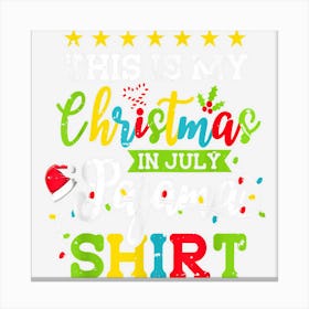 This Is My Christmas In July Pajama Shirt Hawaiian Summer Canvas Print