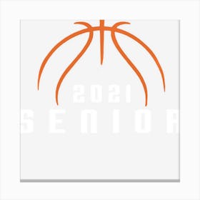 Graduating 2021 Senior Class Basketball Boys Or Girls Gift Canvas Print