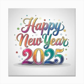 Happy New Year 2025 2 Canvas Print