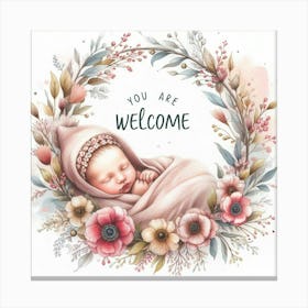 You Are Welcome Poster for a baby girl Canvas Print