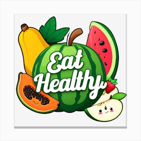 Eat Healthy 1 Canvas Print