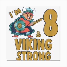 Kids Eight 8yr 8th Viking Birthday Boy I´M 8 Years Old Viking Canvas Print