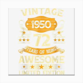 72 Years Old Gift Vintage 1950 Limited Edition 72nd Birthday Canvas Print