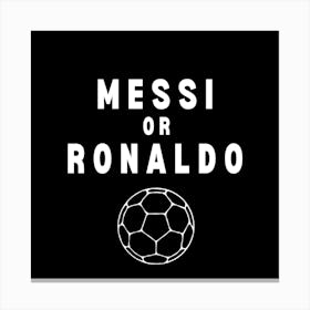 Messi Or Ronaldo Kids Bedroom Black And White  Canvas Print
