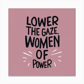 Lower The Gaze Women Of Power Canvas Print