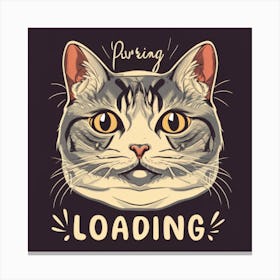 Purring Loading 2 Canvas Print