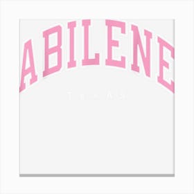 Abilene Texas Tx Varsity Style Pink Text Canvas Print