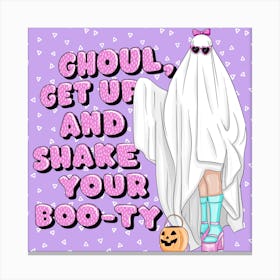 Ghoul Get Up And Shake Your Boo-Ty Canvas Print