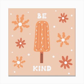 Be Kind Ice Cream Canvas Print