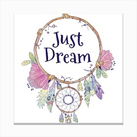 Just Dream Cute Boho Dream Catcher Quote Canvas Print