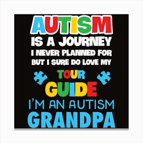 Autism Is A Journey I'Ve Never Planned Canvas Print