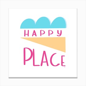 Happy Place Square Canvas Print