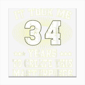 It Took Me 34 Years Funny 34 Year Old Joke Birthday Canvas Print