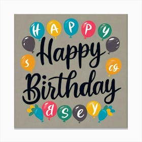 Happy Birthday To You Canvas Print