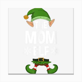 The Mom Elf Party Family Group Matching Mother X Mas Mum Canvas Print