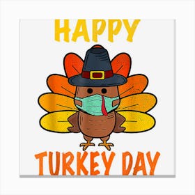 Happy Turkey Day Funny Thanksgiving 2022 Autumn Fall Season Canvas Print