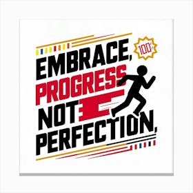 Embrace Progress Not Perfection 2 Canvas Print