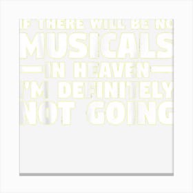 If There Will Be No Musicals Broadway Scene Musicals Canvas Print