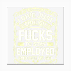 Funny Sarcastic Just Enough Fucks Gift Canvas Print