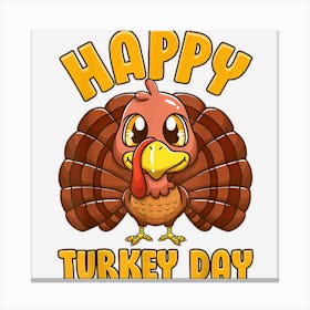 Happy Turkey Day Thanksgiving Gobble Kids Teacher Canvas Print