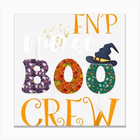 Fnp Nurse Boo Crew Family Nurse Practitioner Halloween Ghost Canvas Print