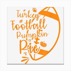 Thanksgiving Turkey Football Pumpkin Pie Canvas Print