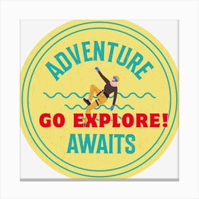 Adventure Go Explore Awaits Canvas Print