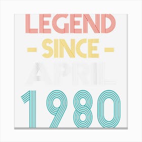 Legend Since April 1980 Vintage Birthday Canvas Print