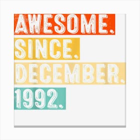 Awesome Since December 1992 Vintage 30th Birthday Canvas Print