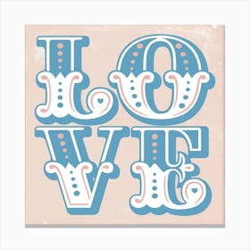 Love Carnival Style Typography Blush & Blue Square Canvas Print