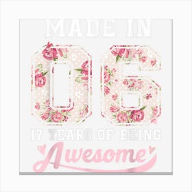 17 Years Old Gift 17th Birthday Born In 2006 Girls Floral Canvas Print