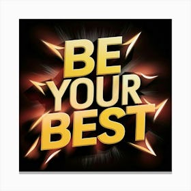 Be Your Best 3 Canvas Print