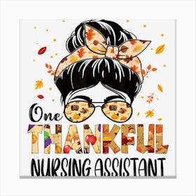 Nursing Assistant One Thankful Thanksgiving Fall Autumn Canvas Print