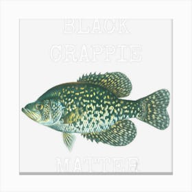 Black Crappie Matter Crappie Fishing Canvas Print